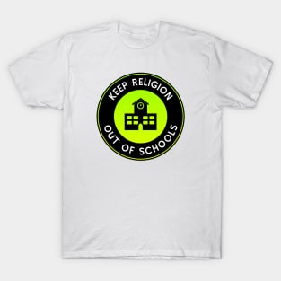 Keep Religion Out Of Schools T-Shirt